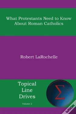 Capa do artigo What Protestants Need To Know About Roman Catholics