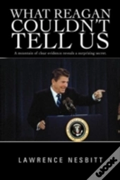 What Reagan Couldn'T Tell Us