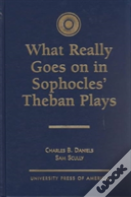What Really Goes On In Sophocles' Theban Plays