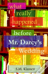 What Really Happened Before Mr Darcy'S Wedding
