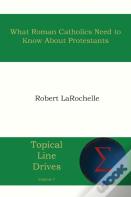 What Roman Catholics Need To Know About Protestants