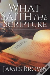 What Saith The Scripture