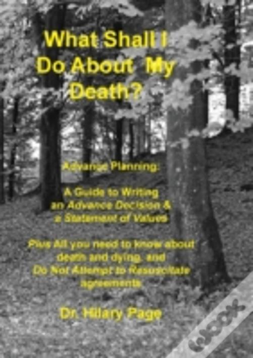 What Shall I Do About My Death?