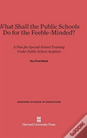 Capa do artigo What Shall The Public Schools Do For The Feeble-Minded?