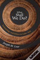 What Shall We Do?