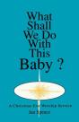 What Shall We Do With This Baby? - Preview