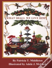 What Shall We Give Him?