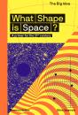 What Shape Is Space? - Preview