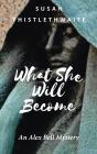 What She Will Become - Preview