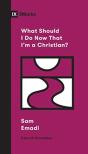 What Should I Do Now That I'M A Christian? - Preview