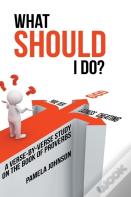 What Should I Do?