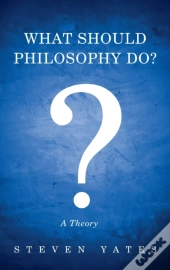 What Should Philosophy Do?