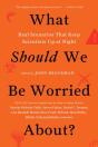 What Should We Be Worried About? - Preview