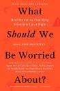 What Should We Be Worried About? - Preview