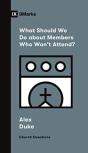 What Should We Do About Members Who Won'T Attend?