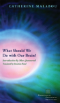 What Should We Do With Our Brain? - Preview
