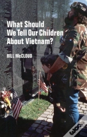 What Should We Tell Our Children About  Vietnam?