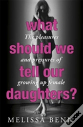 What Should We Tell Our Daughters?