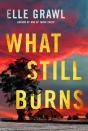 What Still Burns - Preview
