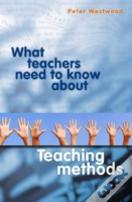 What Teachers Need To Know About Teaching Methods