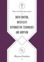 What The Bible Says About Birth Control, Infertility, Reproductive Technology, And Adoption - Preview