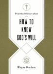 What The Bible Says About How To Know God'S Will