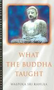 What The Buddha Taught