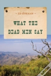 What The Dead Men Say
