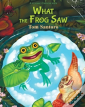 What The Frog Saw