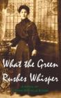 What The Green Rushes Whisper - Preview