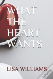 What The Heart Wants
