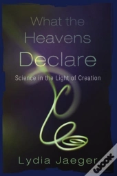 What The Heavens Declare