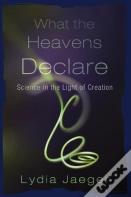 What The Heavens Declare