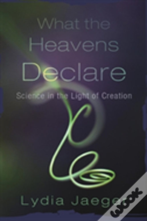 What The Heavens Declare
