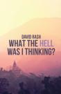 What The Hell Was I Thinking? - Preview