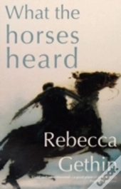 What The Horses Heard