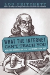 What The Internet Can'T Teach You