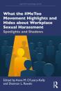 What The #Metoo Movement Highlights And Hides About Workplace Sexual Harassment - Preview