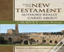 What The New Testament Authors Really Cared About