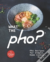 What The Pho?