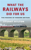 What The Railways Did For Us