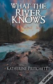 What The River Knows