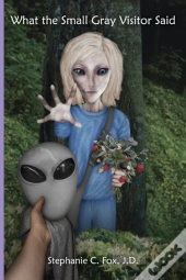 What The Small Gray Visitor Said