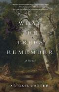 What The Trees Remembered