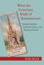 What The Victorians Made Of Romanticism - Preview