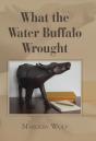 What The Water Buffalo Wrought - Preview