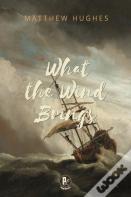What The Wind Brings