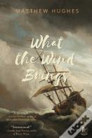 What The Wind Brings