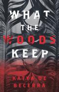 What The Woods Keep