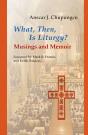 What, Then, Is Liturgy? - Preview